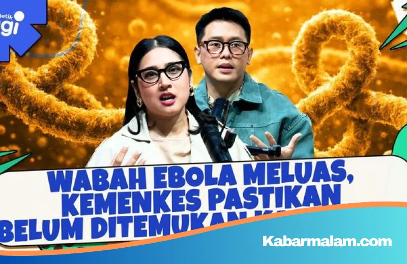 Antisipasi Ledakan Wabah Ebola dari Kongo, Kemenkes RI Perketat Pengawasan di Berbagai Pintu Masuk
